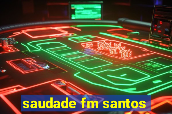 saudade fm santos